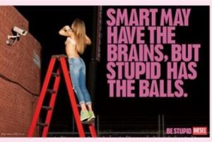 Diesel Campaign be stupiditeit and smart may have brains